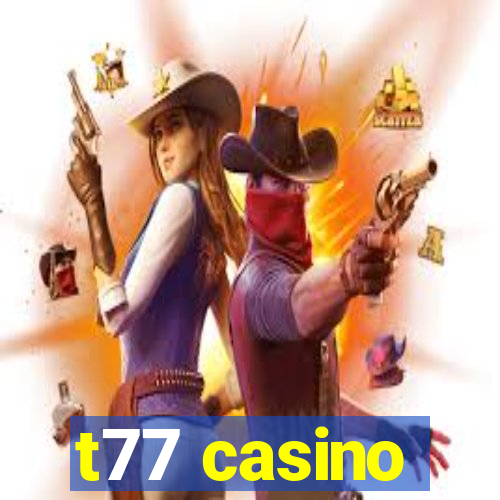 t77 casino